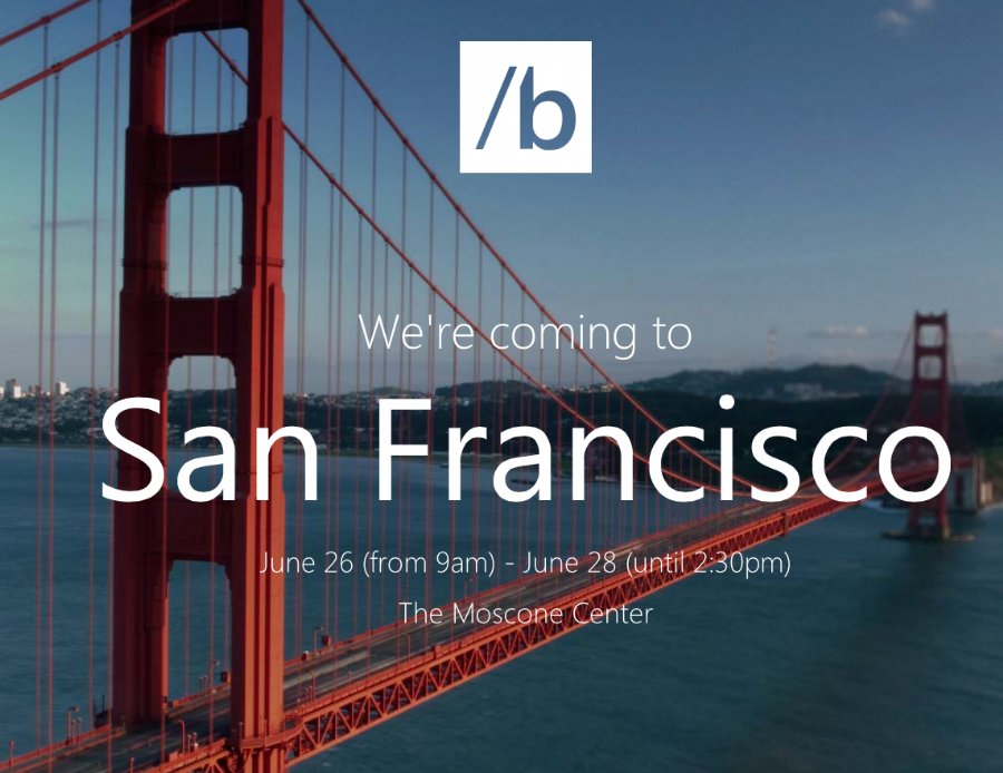 Microsoft Build Developer Conference: June 26 28 In San Francisco